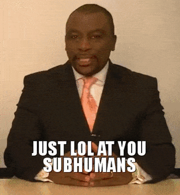 Over for subhumans