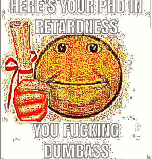 Thumb here s your phd in retardness you fucking dumbass 66339499