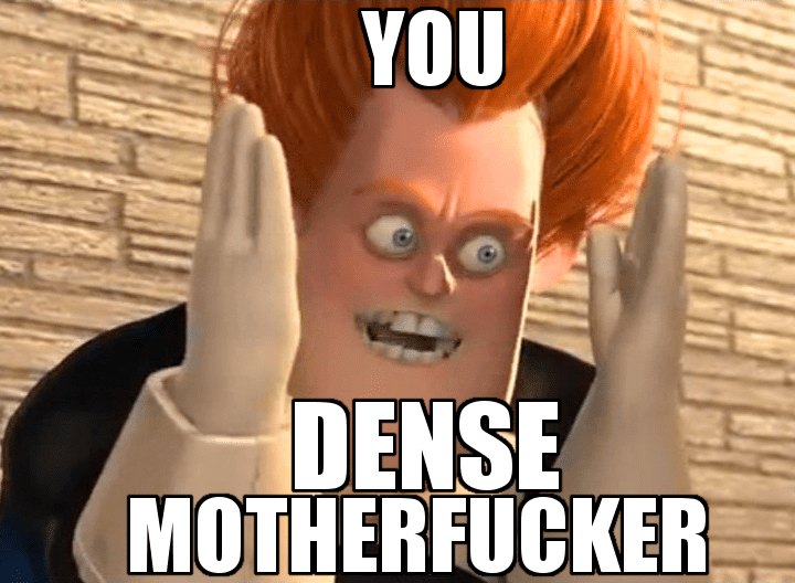 DenseMotherfucker