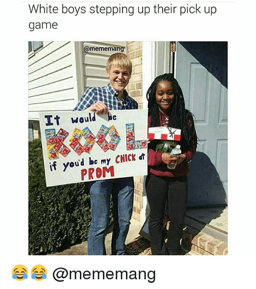 White boys stepping up their pick up game meme man 2176366