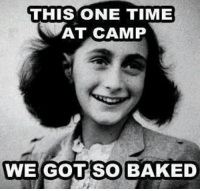 Thumb this one time at camp we got so baked ah 10236979