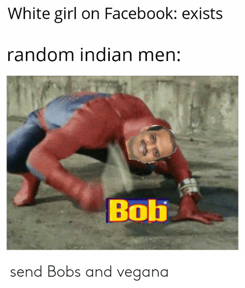 White girl on facebook exists random indian men bob send 57607486