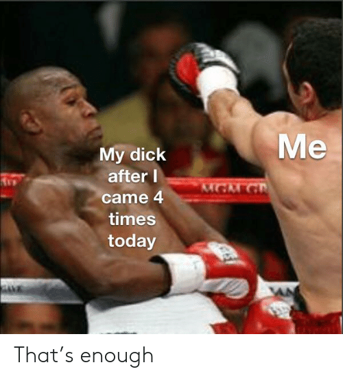 Me my dick after i kmgm g came 4 times 60768042