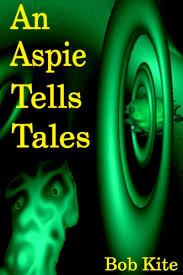 An Aspie Tells Tales eBook by Bob Kite - 9781301152698 | Rakuten Kobo Greece