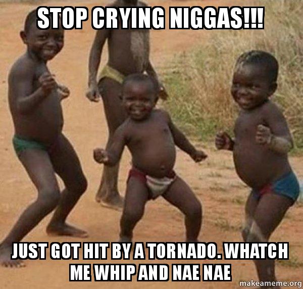 Stop crying niggas