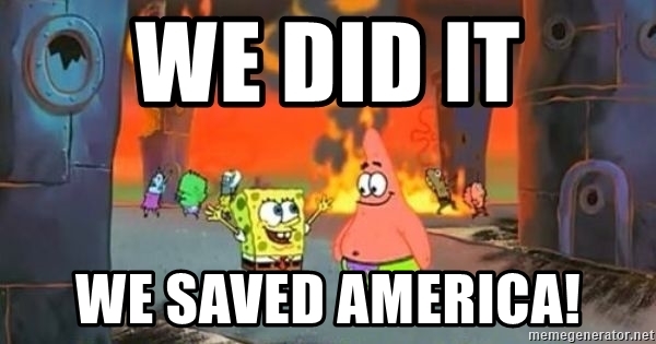 We did it we saved america