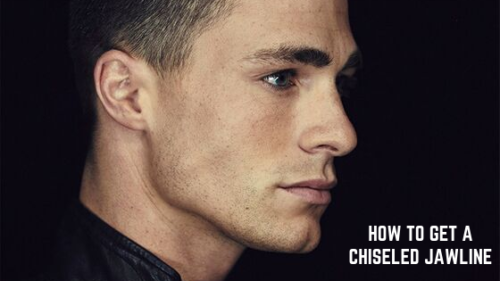How to Get A Chiseled Jawline