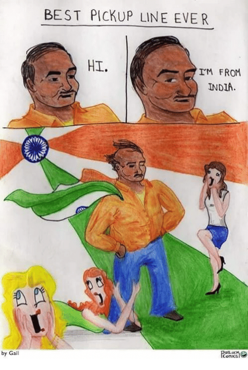 By gail best pickup line ever hi im from india 23047879