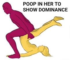 Image result for SHIT IN HER TO SHOW DOMINANCE
