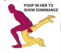 Image result for poop in her to show dominance