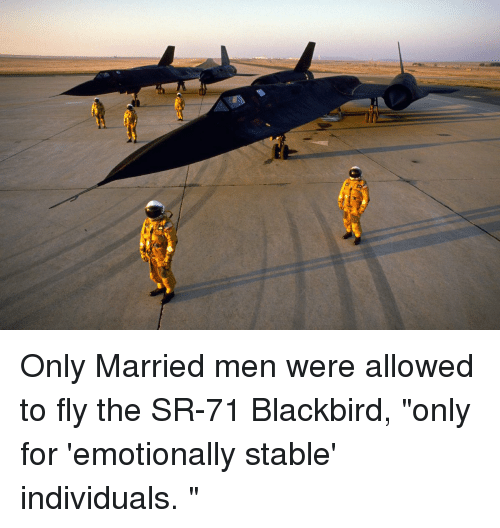 Only married men were allowed to fly the sr 71 blackbird 11040470