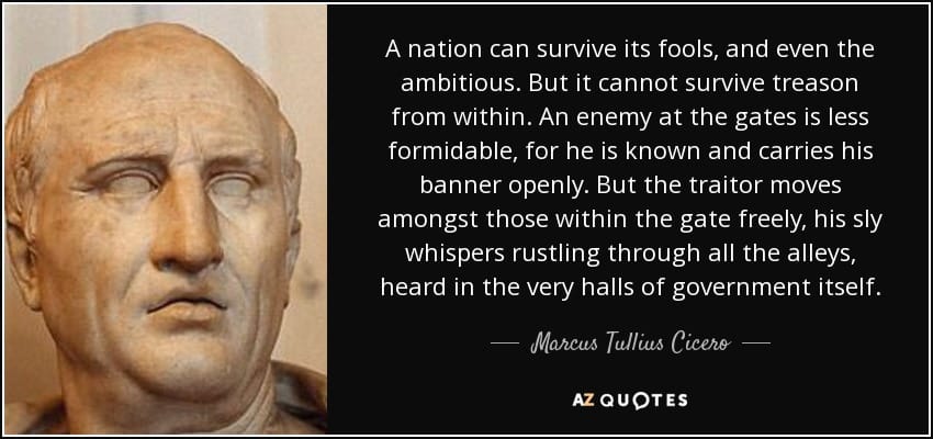 Quote a nation can survive its fools and even the ambitious but it cannot survive treason marc