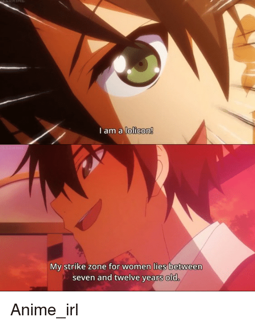 I am a lolicon my strike zone for women lies 3287792