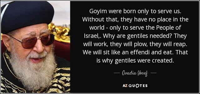 Quote goyim were born only to serve us without that they have no place in the world only to ov