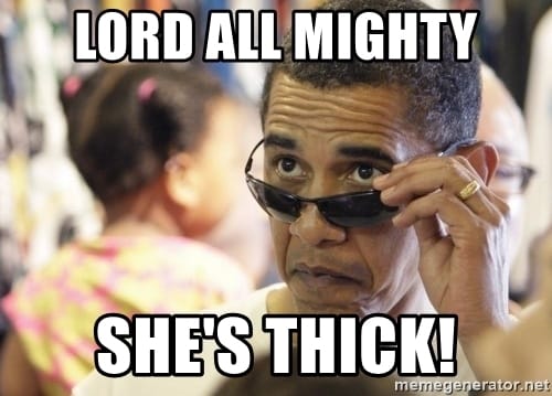 Lord all mighty shes thick
