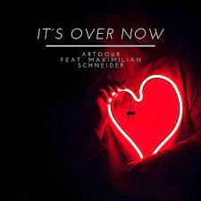 It's Over Now (feat. Maximilian Schneider) by Artoour