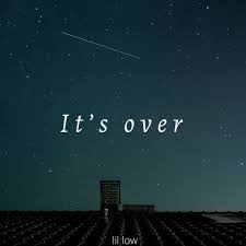 lil low - It's Over - KKBOX