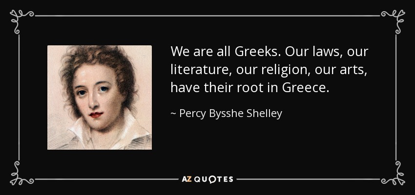 Quote we are all greeks our laws our literature our religion our arts have their root in greec