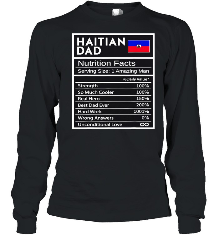 Mens haitian dad nutrition facts national pride for dad shirt long sleeved t shirt