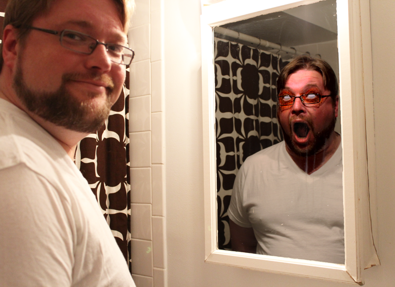 Dont look in the mirror