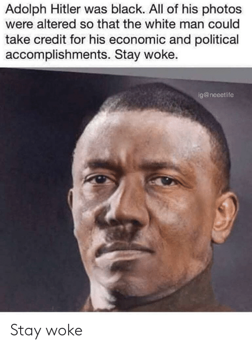 Adolph hitler was black all of his photos were altered 66353685