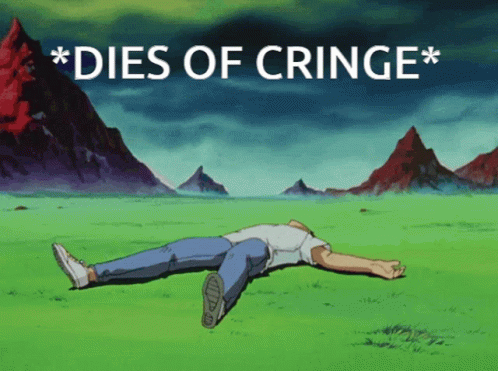 Cringe dies