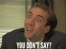 You dont say nic cage