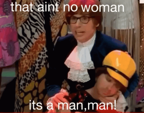 Austin powers its a man man