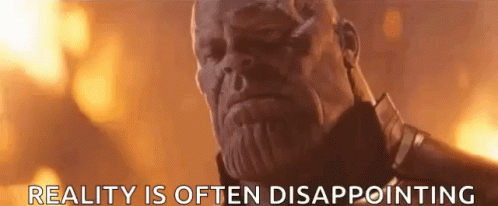 Thanos reality is often disappointing