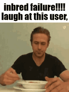 Inbred failure laugh at this user