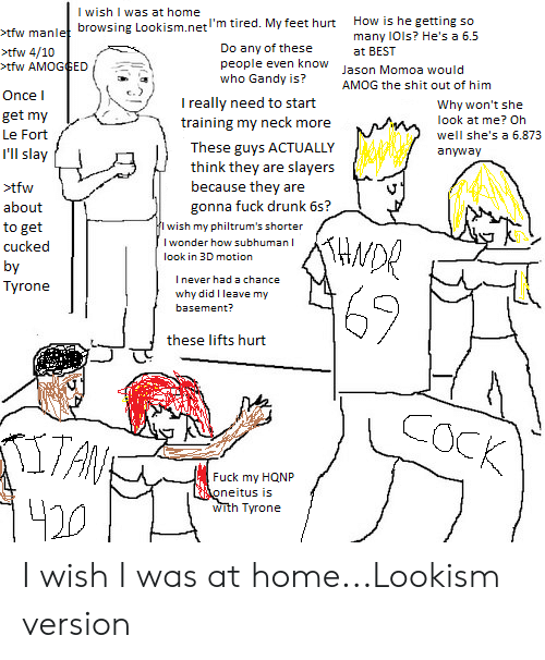 I wish i was at home browsing lookism netim tired my 48948460