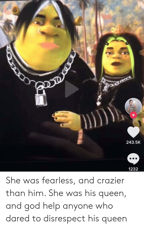  k  she was fearless and crazier than 63819992