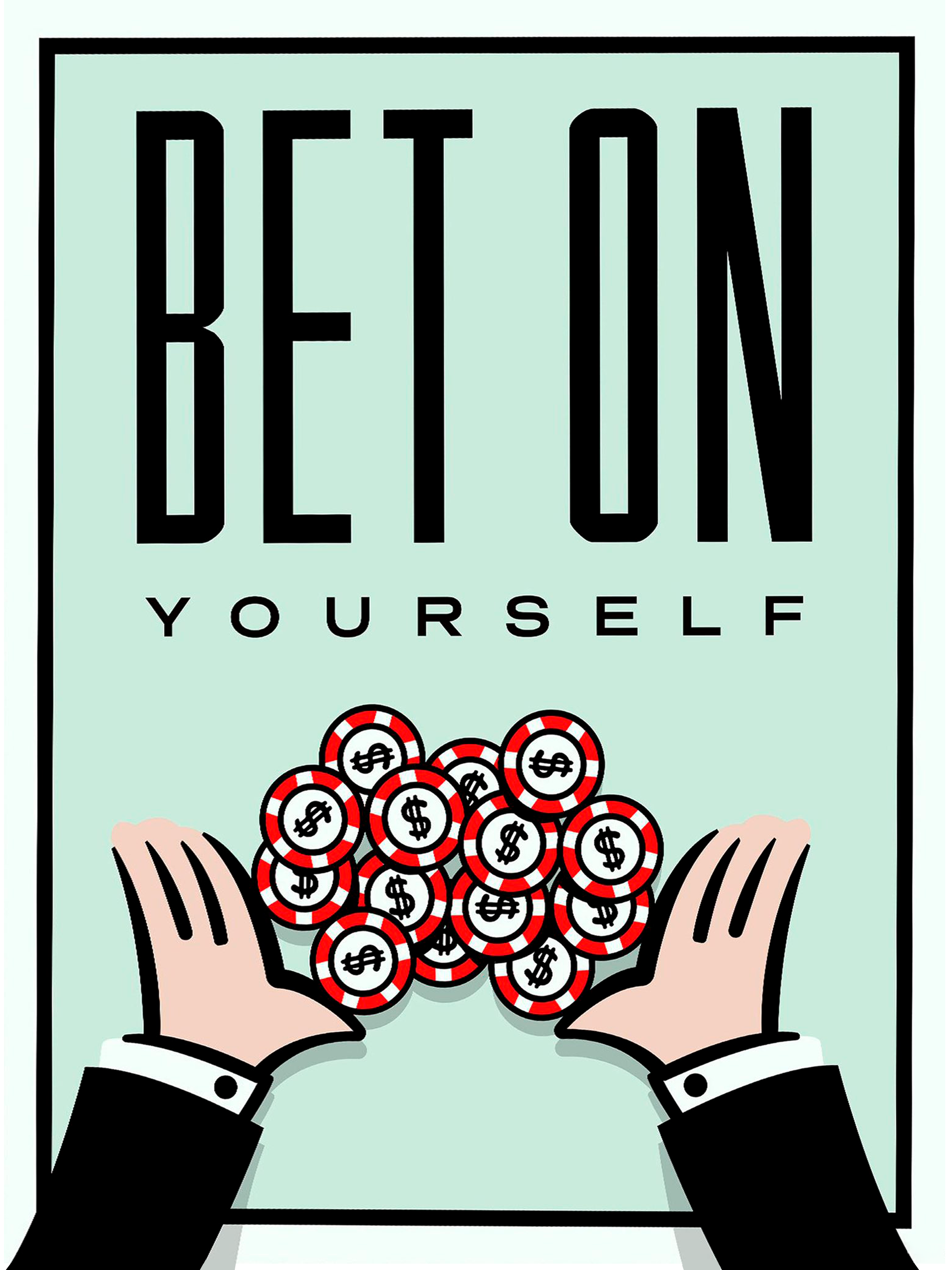BET ON YOURSELF BET ON YOURSELF