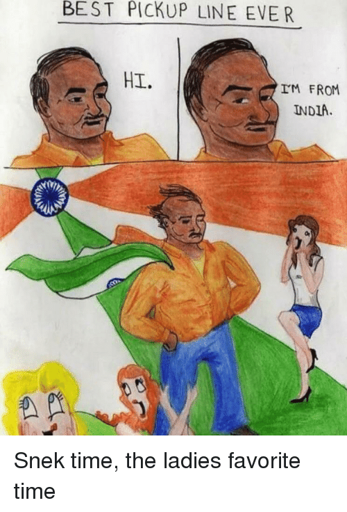 Best pickup line ever hi im from india snek time 26338881