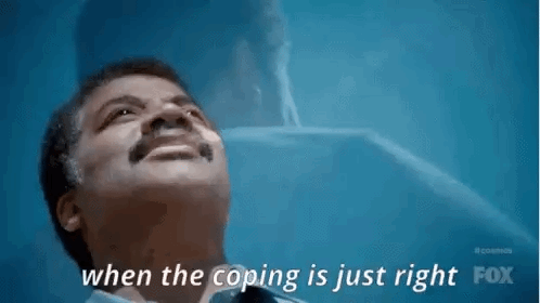Coping just right
