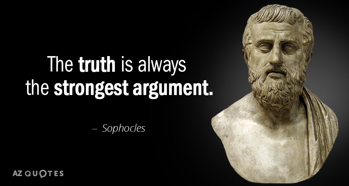 Quotation Sophocles The truth is always the strongest argument 66 71 51