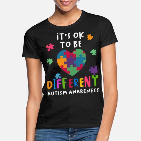 Autism its ok to be different frauen t shirt