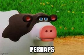 Perhaps