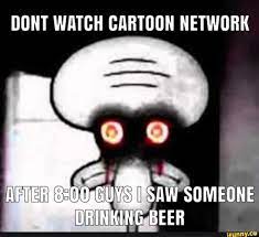 Do not watch cartoon network after 8 pm