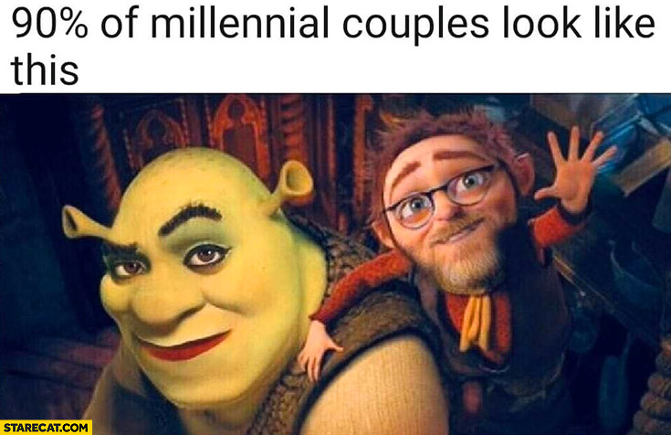 90 percent of millenial couples look like this shrek