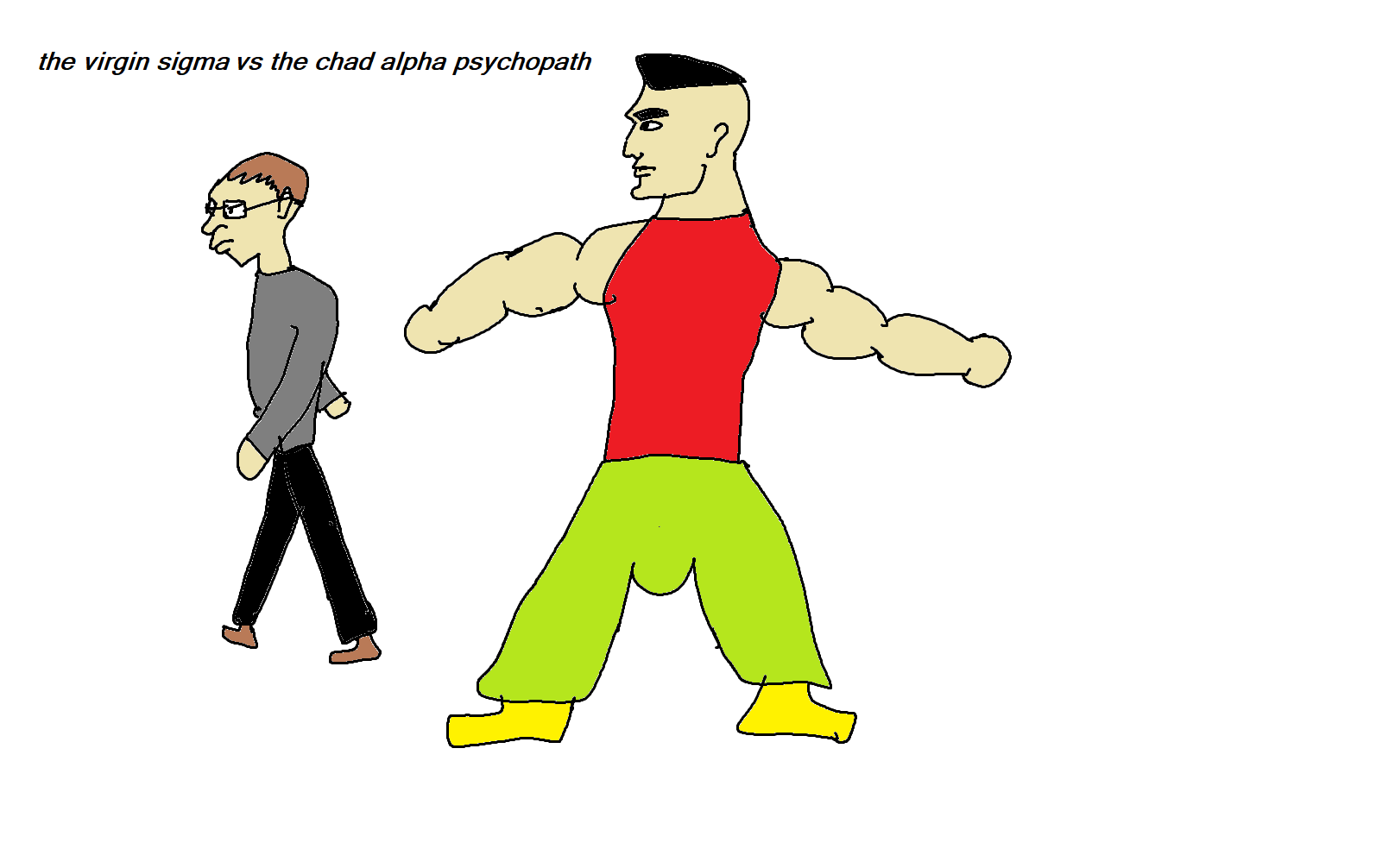Virgin avoidant vs chad psychopath