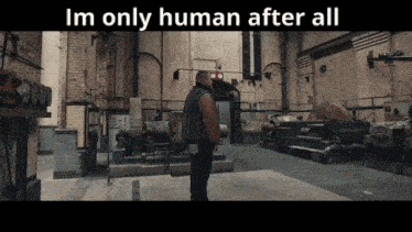 Human im only human