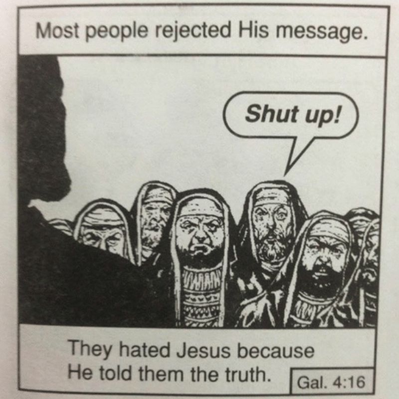 They hated jesus because he told them the truth meme template u8oqp