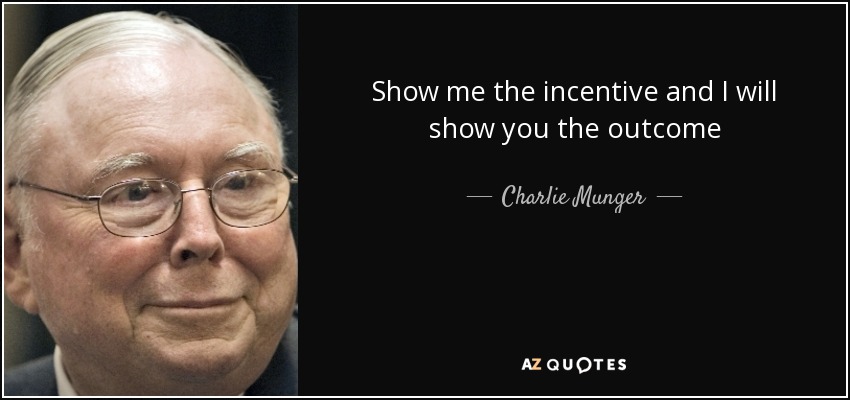 Quote show me the incentive and i will show you the outcome charlie munger 138 85 72