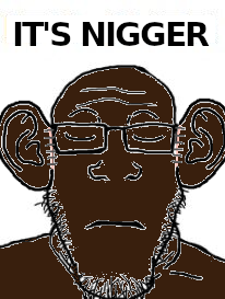 8442 black skin closed eyes closed mouth ear glasses its over low resolution nigger sad soyjak