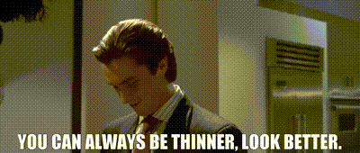 Be thinner