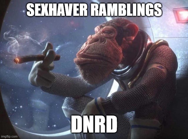 Sexhaver ramblings