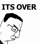 Its over