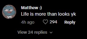 Life is more than looks yk