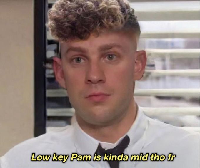 Tie low key pam is kinda mid tho fr